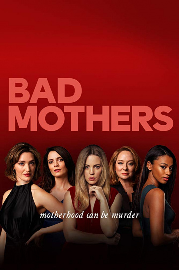 Плохие мамочки / Bad Mothers (2019) 